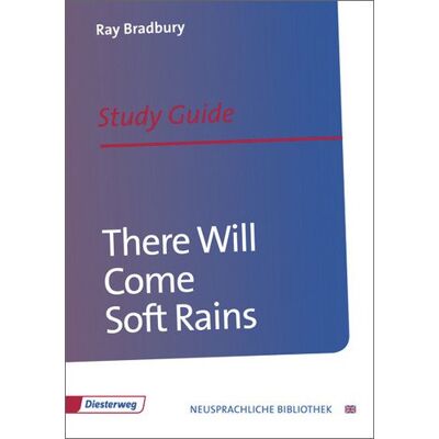 Ray Bradbury There Will Come Soft Rains: Study Guide (Diesterwegs Neusprachliche Bibliothek - Englische Abteilung, Band 109) - Publicité Ray Bradbury There Will Come Soft Rains: Study Guide (Diesterwegs Neusprachliche Bibliothek - Englische Abteilung, Band 109) - Publicité
