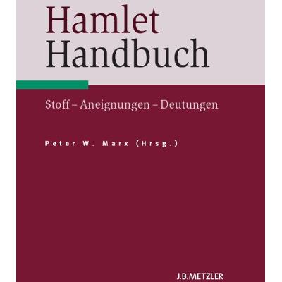 Marx, Peter W. Hamlet Handbuch: Stoffe, Aneignungen, Deutungen - Publicité Marx, Peter W. Hamlet Handbuch: Stoffe, Aneignungen, Deutungen - Publicité