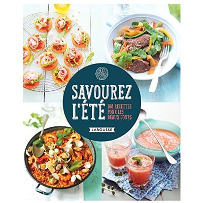 Larousse Savourez L'Été : 160 Recettes Pour Les Beaux Jours - Publicité Larousse Savourez L'Été : 160 Recettes Pour Les Beaux Jours - Publicité
