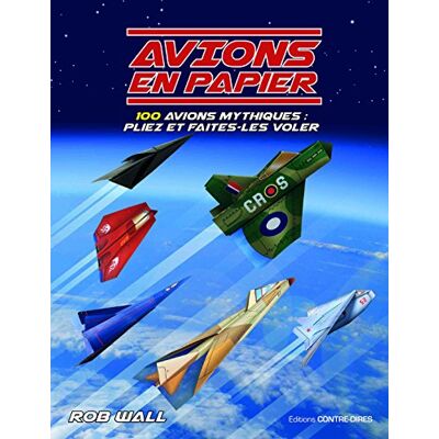 Avions En Papier : 100 Avions Mythiques : Pliez Et Faites-Les Voler ! - Publicité Avions En Papier : 100 Avions Mythiques : Pliez Et Faites-Les Voler ! - Publicité