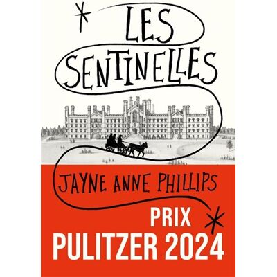 Phillips, Jayne Anne Les Sentinelles - Publicité Phillips, Jayne Anne Les Sentinelles - Publicité