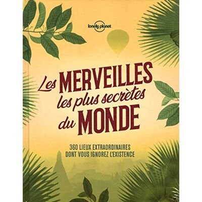 Collectif Les Merveilles Les Plus Secrètes Du Monde : 360 Lieux Extraordinaires Dont Vous Ignorez L'Existence - Publicité Collectif Les Merveilles Les Plus Secrètes Du Monde : 360 Lieux Extraordinaires Dont Vous Ignorez L'Existence - Publicité