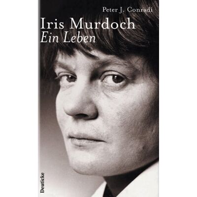 Conradi, Peter J. Iris Murdoch. Ein Leben: Biographie - Publicité Conradi, Peter J. Iris Murdoch. Ein Leben: Biographie - Publicité
