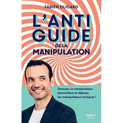L'Antiguide De La Manipulation : Devenez Un Manipulateur Bienveillant Et Déjouez Les Manipulateurs Toxiques ! - Publicité L'Antiguide De La Manipulation : Devenez Un Manipulateur Bienveillant Et Déjouez Les Manipulateurs Toxiques ! - Publicité