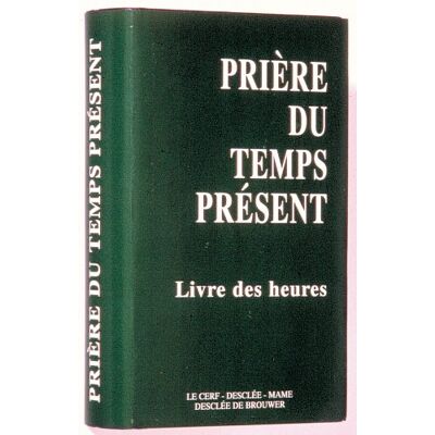 Desclée-Mame Prière Du Temps Présent : Livre Des Heures - Publicité Desclée-Mame Prière Du Temps Présent : Livre Des Heures - Publicité