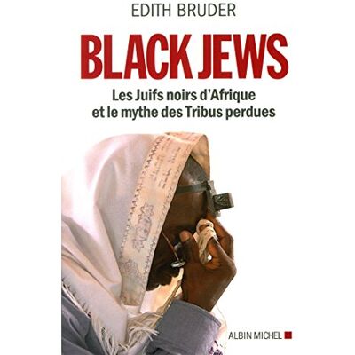 Edith Bruder Black Jews : Les Juifs Noirs D'Afrique Et Le Mythe Des Tribus Perdues - Publicité Edith Bruder Black Jews : Les Juifs Noirs D'Afrique Et Le Mythe Des Tribus Perdues - Publicité