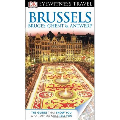 Collectif Dk Eyewitness Travel Guide: Brussels, Bruges, Ghent & Antwerp - Publicité Collectif Dk Eyewitness Travel Guide: Brussels, Bruges, Ghent & Antwerp - Publicité