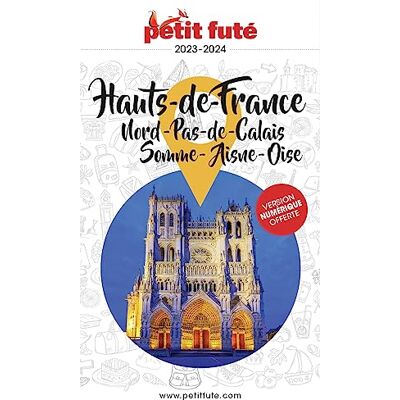 Petit Futé Hauts-De-France : Nord, Pas-De-Calais, Somme, Aisne, Oise : 2023-2024 - Publicité Petit Futé Hauts-De-France : Nord, Pas-De-Calais, Somme, Aisne, Oise : 2023-2024 - Publicité