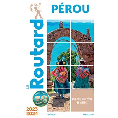 Le Routard Pérou : 2023-2024 - Publicité Le Routard Pérou : 2023-2024 - Publicité