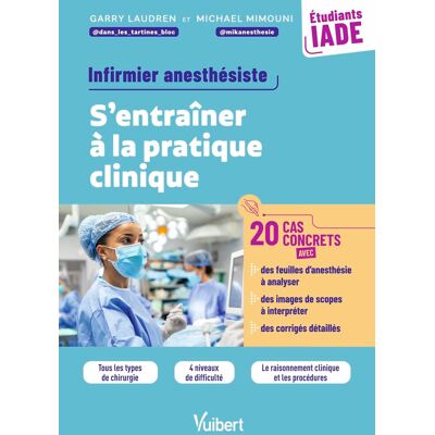 Garry Laudren Infirmier Anesthésiste, S'Entraîner À La Pratique Clinique : 20 Cas Concrets : Étudiants Iade - Publicité Garry Laudren Infirmier Anesthésiste, S'Entraîner À La Pratique Clinique : 20 Cas Concrets : Étudiants Iade - Publicité