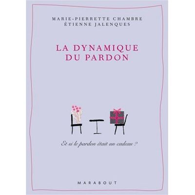 Etienne Jalenques La Dynamique Du Pardon : Et Si Le Pardon Était Un Cadeau ? - Publicité Etienne Jalenques La Dynamique Du Pardon : Et Si Le Pardon Était Un Cadeau ? - Publicité