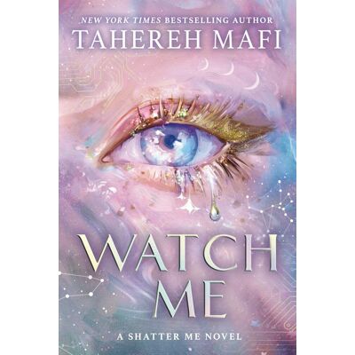 Tahereh Mafi Watch Me: The Brand New Dystopian Romance Book For 2025, Set In The World Of Tiktok Sensation Shatter Me, The Most Addictive Ya Fantasy Series! (Shatter Me: The New Republic) - Publicité Tahereh Mafi Watch Me: The Brand New Dystopian Romance Book For 2025, Set In The World Of Tiktok Sensation Shatter Me, The Most Addictive Ya Fantasy Series! (Shatter Me: The New Republic) - Publicité