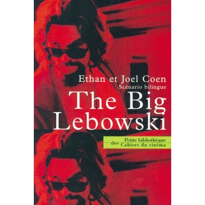Joel Coen The Big Lebowski : Scénario Bilingue - Publicité Joel Coen The Big Lebowski : Scénario Bilingue - Publicité