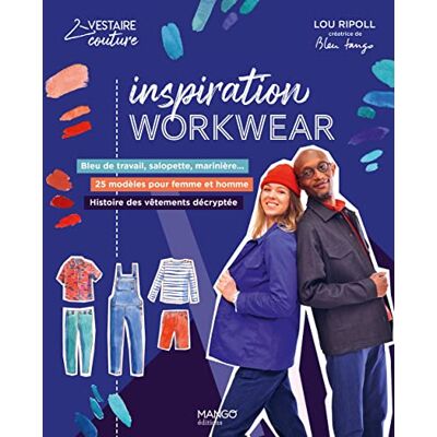 Lou Ripoll Inspiration Workwear : Bleu De Travail, Salopette, Marinière... 25 Modèles Pour Femme Et Homme : Histoire Des Vêtements Décryptée - Publicité Lou Ripoll Inspiration Workwear : Bleu De Travail, Salopette, Marinière... 25 Modèles Pour Femme Et Homme : Histoire Des Vêtements Décryptée - Publicité