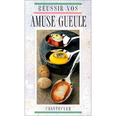 Collectif Réussir Vos Amuse-Gueule - Publicité Collectif Réussir Vos Amuse-Gueule - Publicité