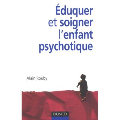 Alain Rouby Eduquer Et Soigner L'Enfant Psychotique - Publicité Alain Rouby Eduquer Et Soigner L'Enfant Psychotique - Publicité