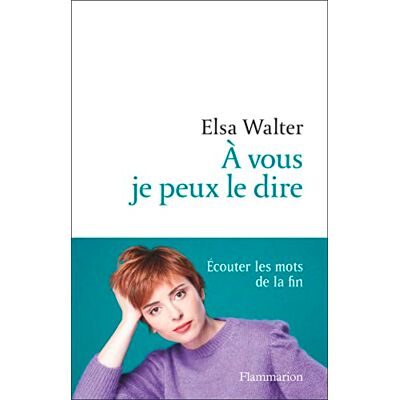 Elsa Walter A Vous Je Peux Le Dire : Écouter Les Mots De La Fin - Publicité Elsa Walter A Vous Je Peux Le Dire : Écouter Les Mots De La Fin - Publicité