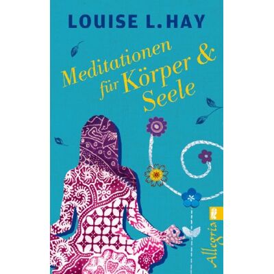 Hay, Louise L. Meditationen Für Körper Und Seele - Publicité Hay, Louise L. Meditationen Für Körper Und Seele - Publicité