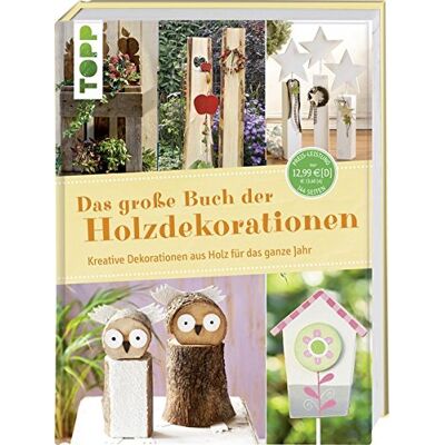frechverlag Das Große Buch Der Holzdekorationen: Kreative Dekorationen Aus Holz Für Das Ganze Jahr - Publicité frechverlag Das Große Buch Der Holzdekorationen: Kreative Dekorationen Aus Holz Für Das Ganze Jahr - Publicité