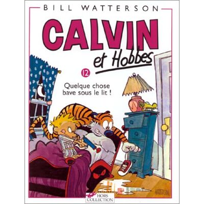 Bill Watterson Calvin Et Hobbes. Vol. 12. Quelque Chose Bave Sous Le Lit ! - Publicité Bill Watterson Calvin Et Hobbes. Vol. 12. Quelque Chose Bave Sous Le Lit ! - Publicité