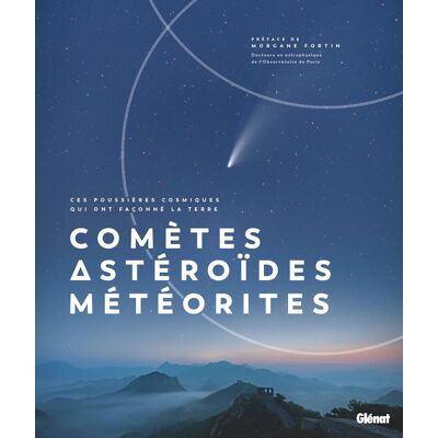 Collectif Comètes, Astéroïdes, Météorites : Ces Poussières Cosmiques Qui Ont Façonné La Terre - Publicité Collectif Comètes, Astéroïdes, Météorites : Ces Poussières Cosmiques Qui Ont Façonné La Terre - Publicité