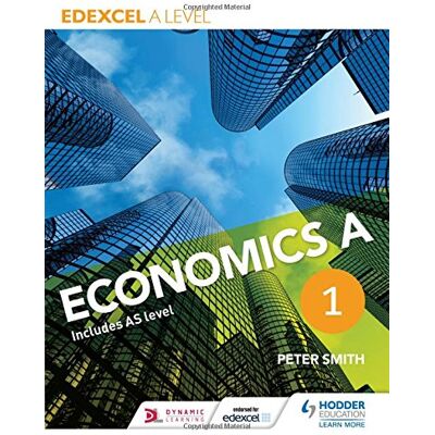Peter Smith Edexcel A Level Economics A Book 1 - Publicité Peter Smith Edexcel A Level Economics A Book 1 - Publicité