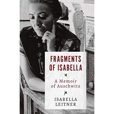 isabella leitner Fragments Of Isabella: A Memoir Of Auschwitz - Publicité isabella leitner Fragments Of Isabella: A Memoir Of Auschwitz - Publicité