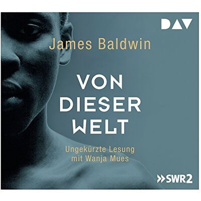 James Baldwin Von Dieser Welt: Ungekürzte Lesung Mit Wanja Mues (6 Cds) - Publicité James Baldwin Von Dieser Welt: Ungekürzte Lesung Mit Wanja Mues (6 Cds) - Publicité
