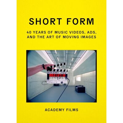 Academy Films Short Form: 40 Years Of Music Videos, Ads, And The Art Of Moving Images - Publicité Academy Films Short Form: 40 Years Of Music Videos, Ads, And The Art Of Moving Images - Publicité