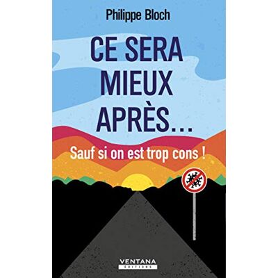Philippe Bloch Ce Sera Mieux Après... Sauf Si On Est Trop Cons ! - Publicité Philippe Bloch Ce Sera Mieux Après... Sauf Si On Est Trop Cons ! - Publicité