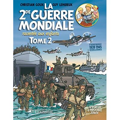 Christian Goux La 2de Guerre Mondiale Racontée Aux Enfants. Vol. 2 - Publicité Christian Goux La 2de Guerre Mondiale Racontée Aux Enfants. Vol. 2 - Publicité