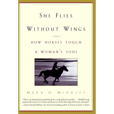 Midkiff, Mary D. She Flies Without Wings: How Horses Touch A Woman'S Soul - Publicité Midkiff, Mary D. She Flies Without Wings: How Horses Touch A Woman'S Soul - Publicité