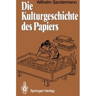 Wilhelm Sandermann Die Kulturgeschichte Des Papiers (German Edition) - Publicité Wilhelm Sandermann Die Kulturgeschichte Des Papiers (German Edition) - Publicité