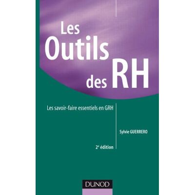 Sylvie Guerrero Les Outils Des Rh : Les Savoir-Faire Essentiels En Grh - Publicité Sylvie Guerrero Les Outils Des Rh : Les Savoir-Faire Essentiels En Grh - Publicité
