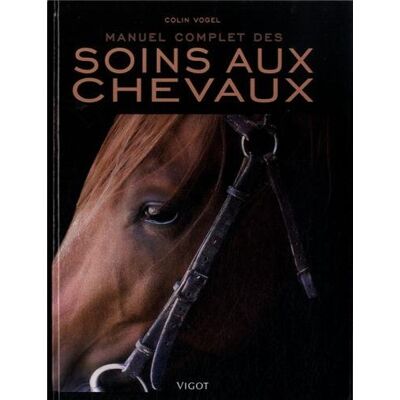 Colin Vogel Manuel Complet Des Soins Aux Chevaux - Publicité Colin Vogel Manuel Complet Des Soins Aux Chevaux - Publicité