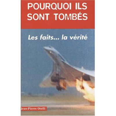 Jean-Pierre Otelli Pourquoi Ils Sont Tombés : Histoires Authentiques De Catastrophes Aériennes... Les Faits... La Vérité - Publicité Jean-Pierre Otelli Pourquoi Ils Sont Tombés : Histoires Authentiques De Catastrophes Aériennes... Les Faits... La Vérité - Publicité