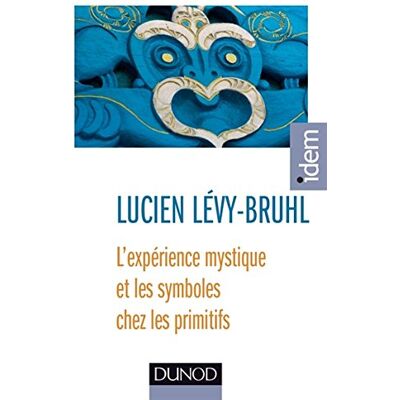 Lucien Lévy-Bruhl L'Expérience Mystique Et Les Symboles Chez Les Primitifs - Publicité Lucien Lévy-Bruhl L'Expérience Mystique Et Les Symboles Chez Les Primitifs - Publicité