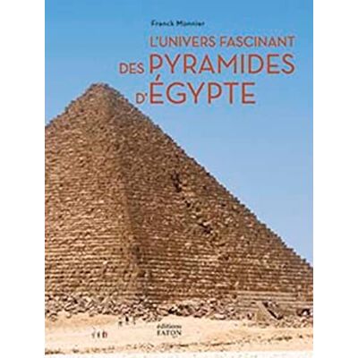 Franck Monnier L'Univers Fascinant Des Pyramides D'Egypte - Publicité Franck Monnier L'Univers Fascinant Des Pyramides D'Egypte - Publicité