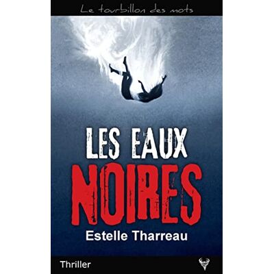 Estelle Tharreau Les Eaux Noires : Thriller - Publicité Estelle Tharreau Les Eaux Noires : Thriller - Publicité