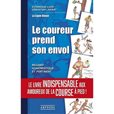 Dominique Cado Le Coureur Prend Son Envol ! : Regard Humoristique Et Pertinent - Publicité Dominique Cado Le Coureur Prend Son Envol ! : Regard Humoristique Et Pertinent - Publicité
