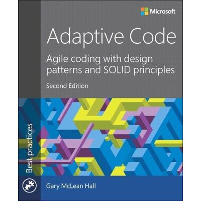 Hall, Gary McLean Adaptive Code: Agile Coding With Design Patterns And Solid Principles (Developer Best Practices) - Publicité Hall, Gary McLean Adaptive Code: Agile Coding With Design Patterns And Solid Principles (Developer Best Practices) - Publicité