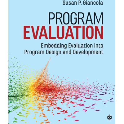 Susan P. Giancola Program Evaluation: Embedding Evaluation Into Program Design And Development - Publicité Susan P. Giancola Program Evaluation: Embedding Evaluation Into Program Design And Development - Publicité