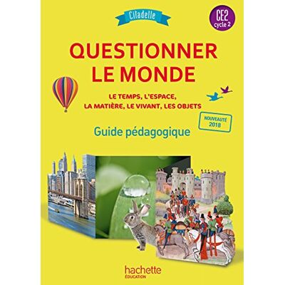 Collectif Questionner Le Monde Ce2, Cycle 2 : Le Temps, L'Espace, La Matière, Le Vivant, Les Objets : Guide Pédagogique - Publicité Collectif Questionner Le Monde Ce2, Cycle 2 : Le Temps, L'Espace, La Matière, Le Vivant, Les Objets : Guide Pédagogique - Publicité
