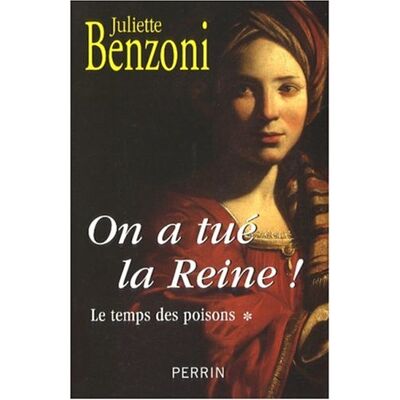 Juliette Benzoni Le Temps Des Poisons. Vol. 1. On A Tué La Reine ! - Publicité Juliette Benzoni Le Temps Des Poisons. Vol. 1. On A Tué La Reine ! - Publicité