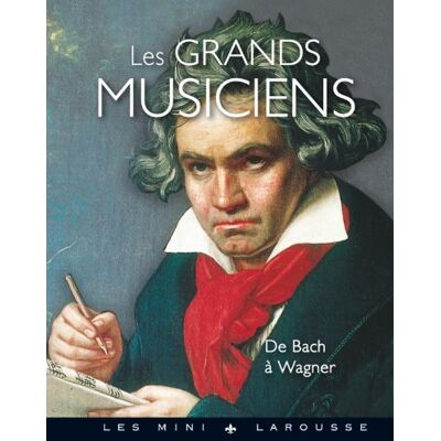 Larousse Les Grands Musiciens : De Bach À Wagner - Publicité Larousse Les Grands Musiciens : De Bach À Wagner - Publicité