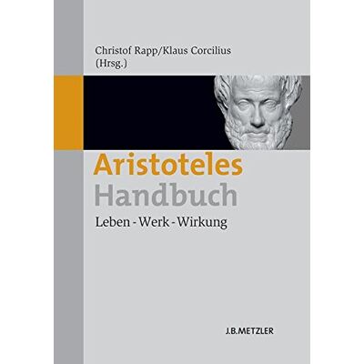 Christof Rapp Aristoteles-Handbuch: Leben - Werk - Wirkung - Publicité Christof Rapp Aristoteles-Handbuch: Leben - Werk - Wirkung - Publicité