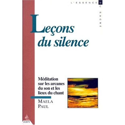 Maela Paul Leçons Du Silence : Méditations Sur Les Arcanes Du Son Et Les Lieux Du Chant - Publicité Maela Paul Leçons Du Silence : Méditations Sur Les Arcanes Du Son Et Les Lieux Du Chant - Publicité