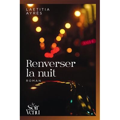 Laetitia Ayres Renverser La Nuit - Publicité Laetitia Ayres Renverser La Nuit - Publicité