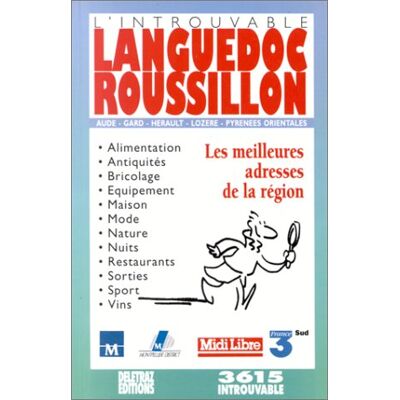 Collectif L'Introuvable Languedoc-Roussillon : Les Meilleures Adresses De La Région - Publicité Collectif L'Introuvable Languedoc-Roussillon : Les Meilleures Adresses De La Région - Publicité