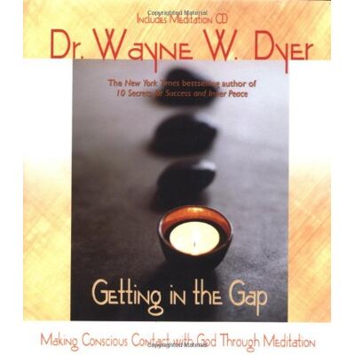 Dyer, Wayne W. Getting In The Gap: Making Conscious Contact With God Through Meditation (Little Books And Cds) - Publicité Dyer, Wayne W. Getting In The Gap: Making Conscious Contact With God Through Meditation (Little Books And Cds) - Publicité